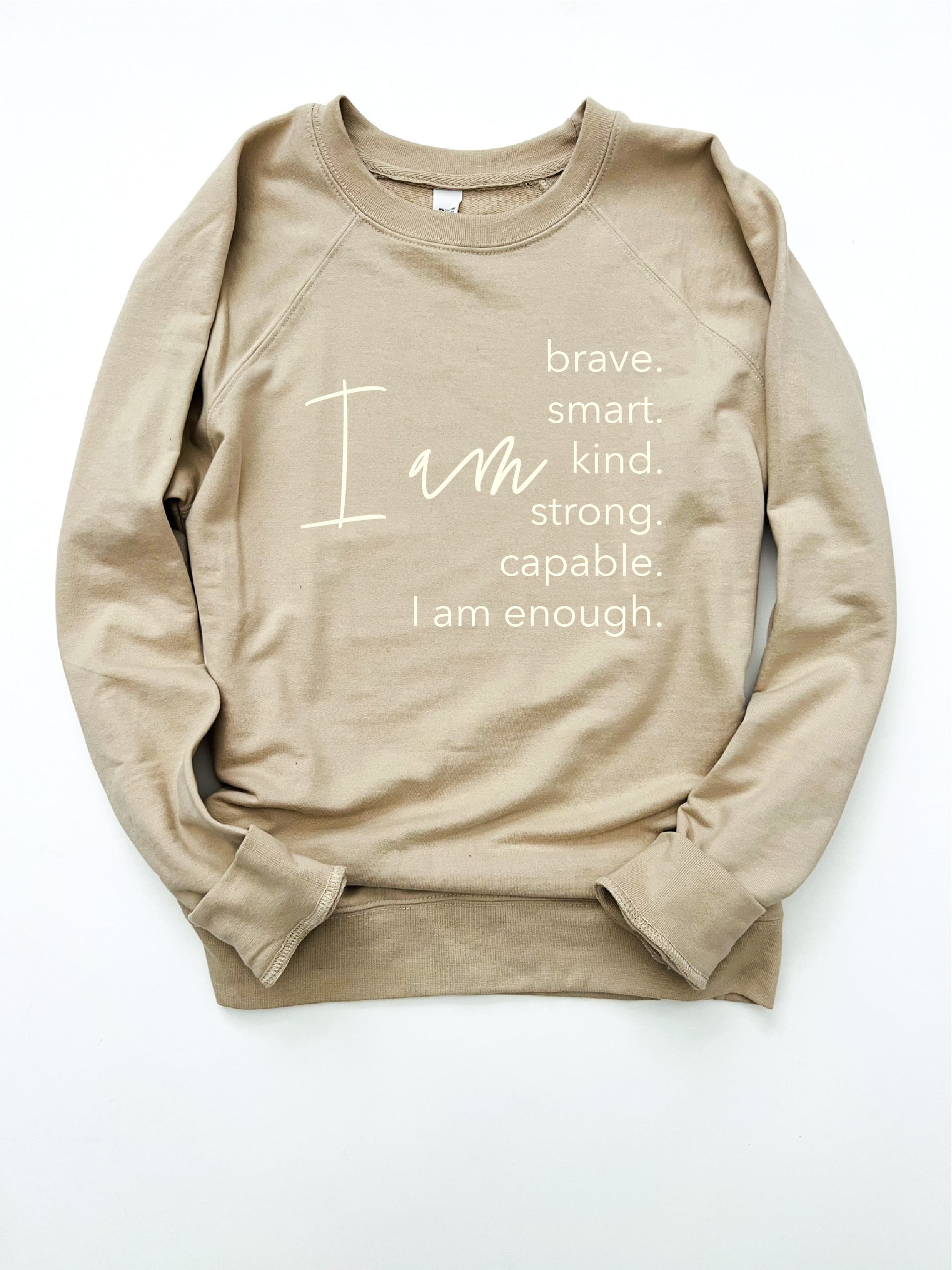 I am french terry sweatshirt Affirmation collection Independent Trading Co French Terry 