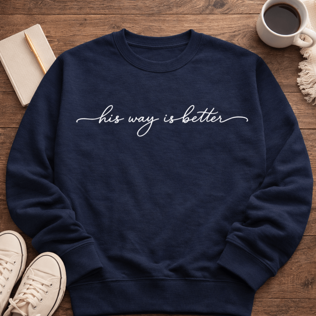 His Way is Better Sweatshirt Graphic Design Sweatshirt Lane Seven 