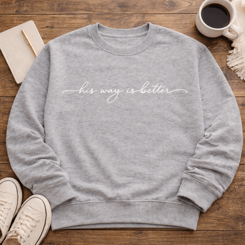 His Way is Better Sweatshirt Graphic Design Sweatshirt Lane Seven 