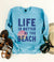 Life is better at the beach fleece sweatshirt Adventure Independent Trading company lightweight sweatshirt 