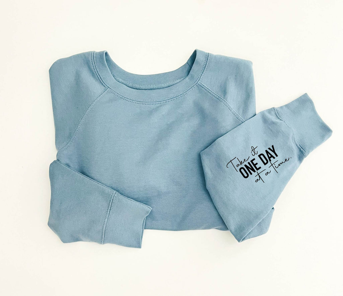 One day at a time sleeve print french terry pullover affirmation Independent Trading Co French Terry 