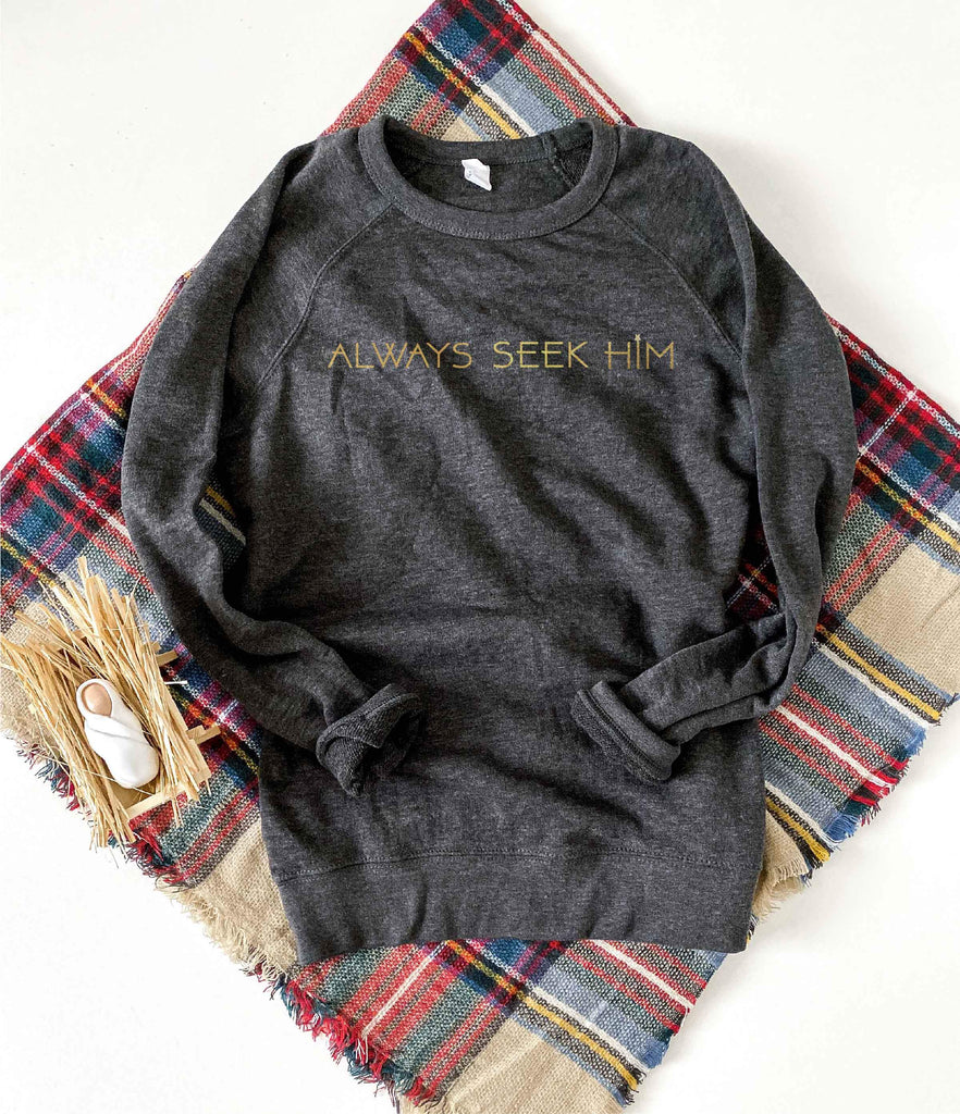 Always seek him french terry raglan sweatshirt
