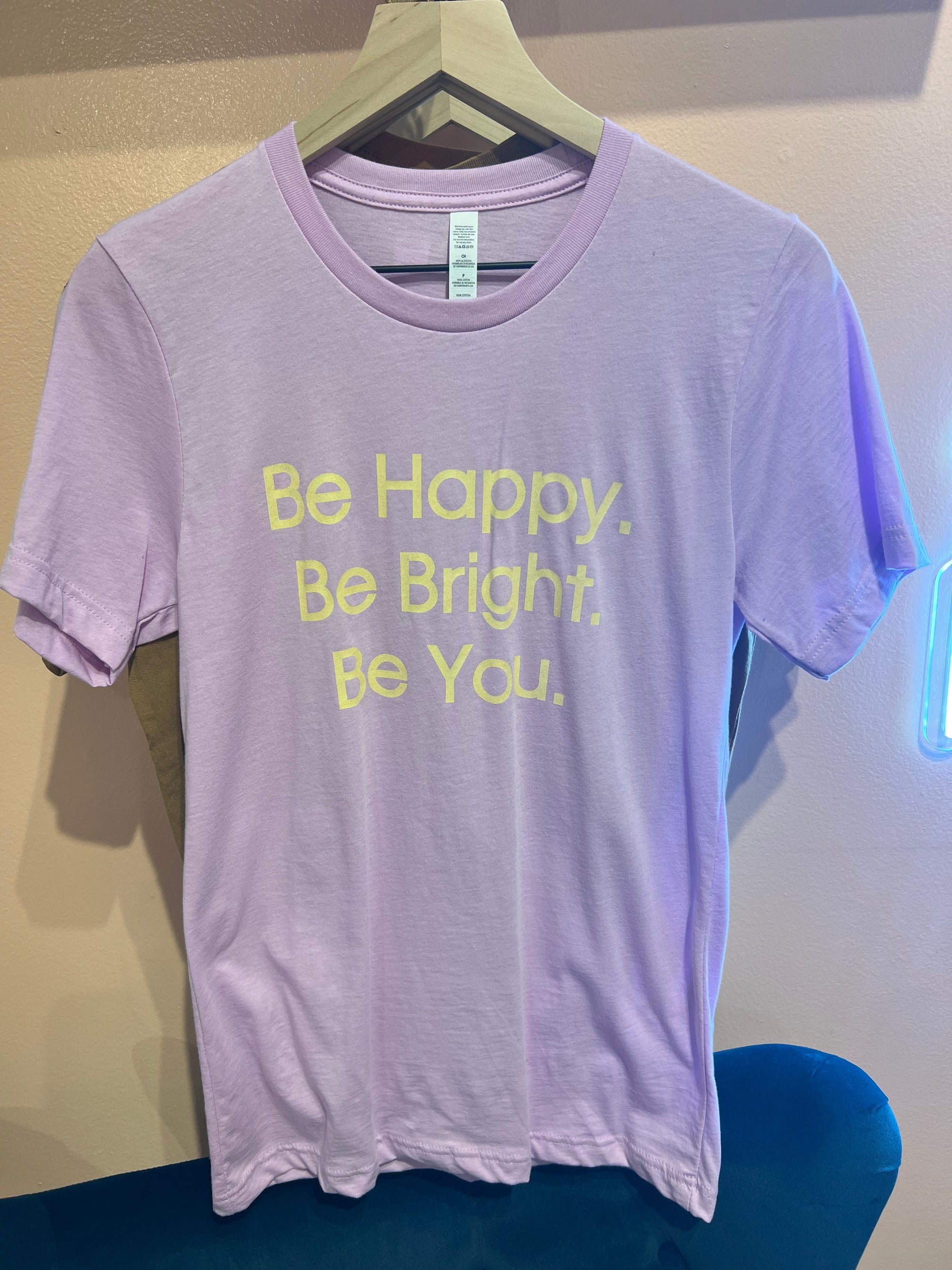 Be happy be bright be you tee Bella canvas 3001 