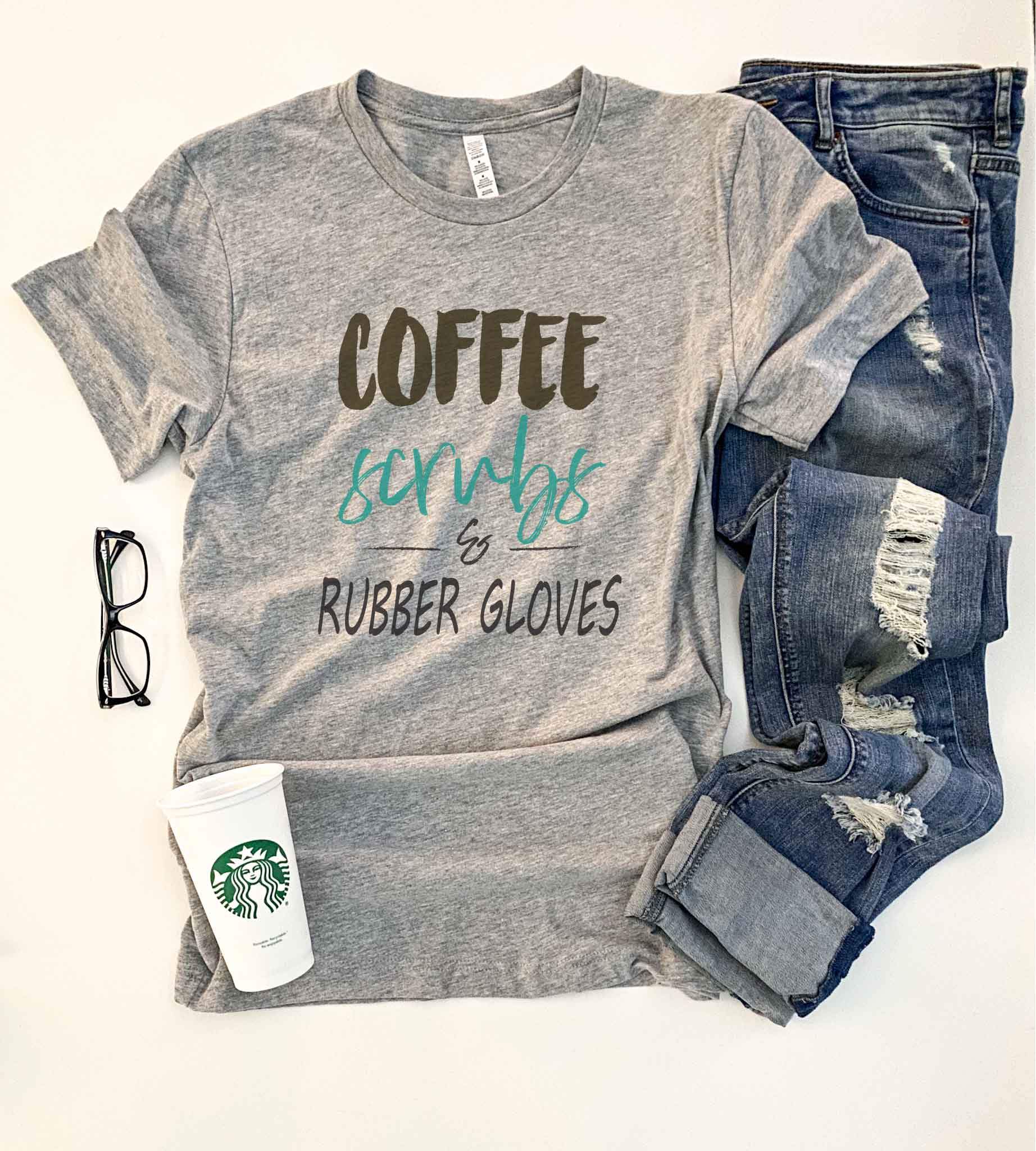 Coffee scrubs and rubber gloves tee Short sleeve healthcare tee Bella Canvas 3001 