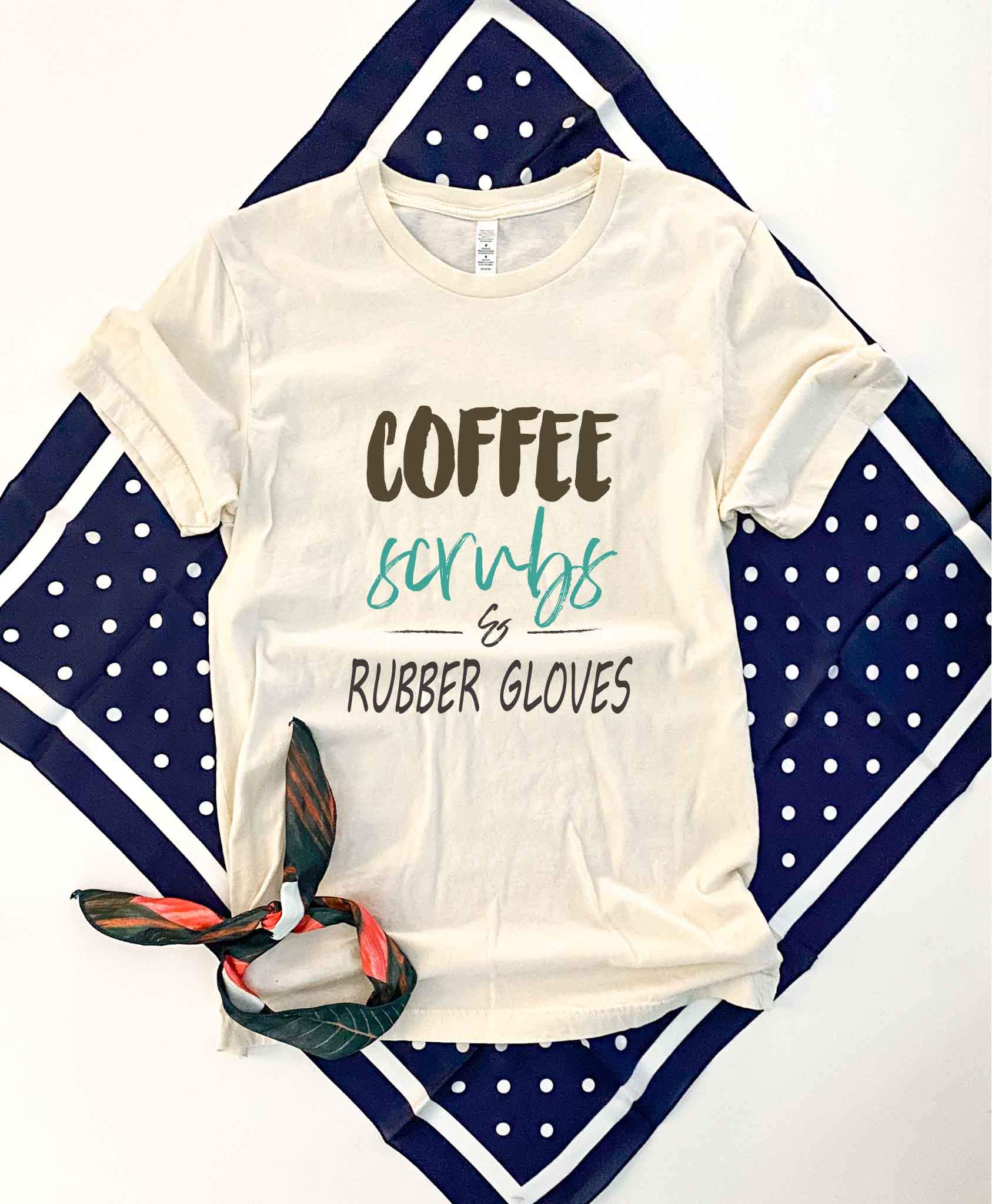Coffee scrubs and rubber gloves tee Short sleeve healthcare tee Bella Canvas 3001 