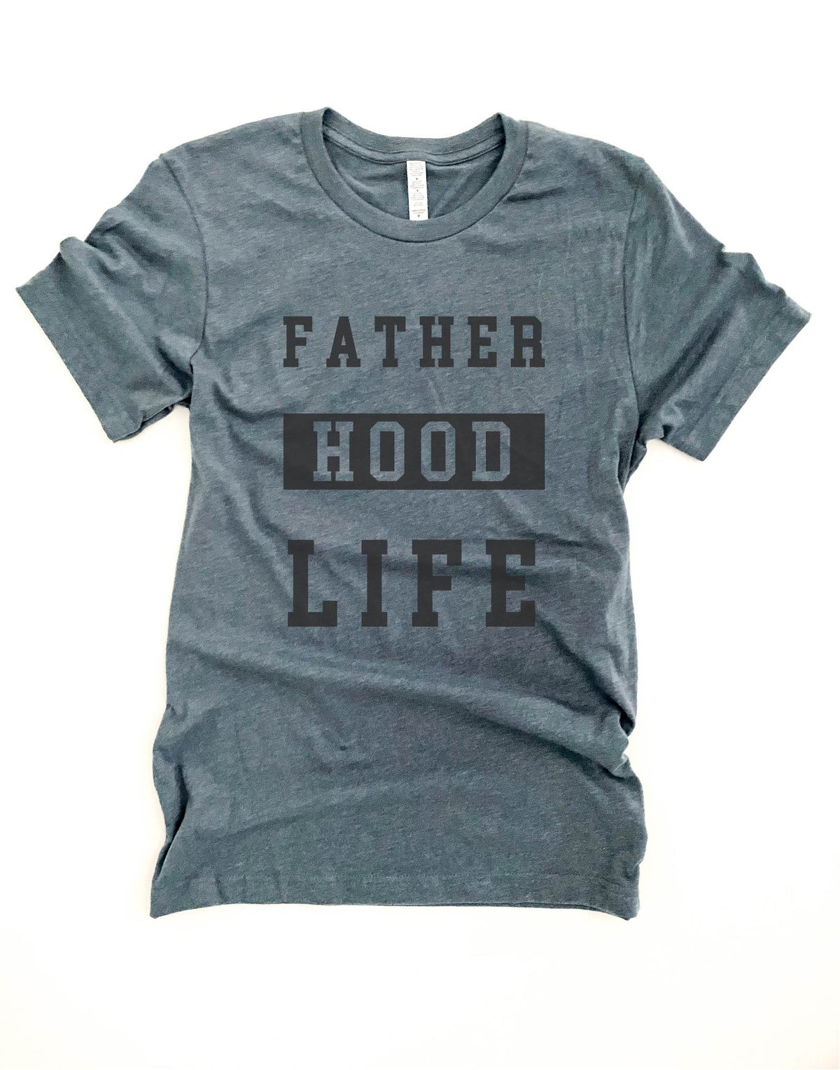 Father hood life tee Short sleeve men’s tee Bella Canvas 3001 