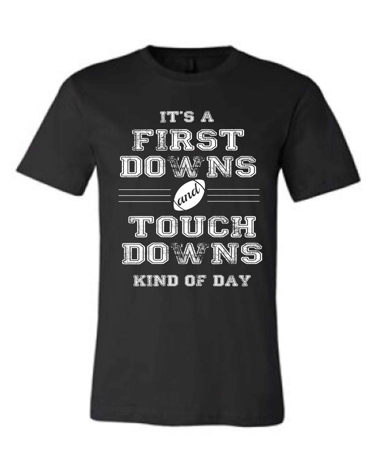 First Downs and Touchdowns Short sleeve football tee Bella canvas and Next Level S Black 