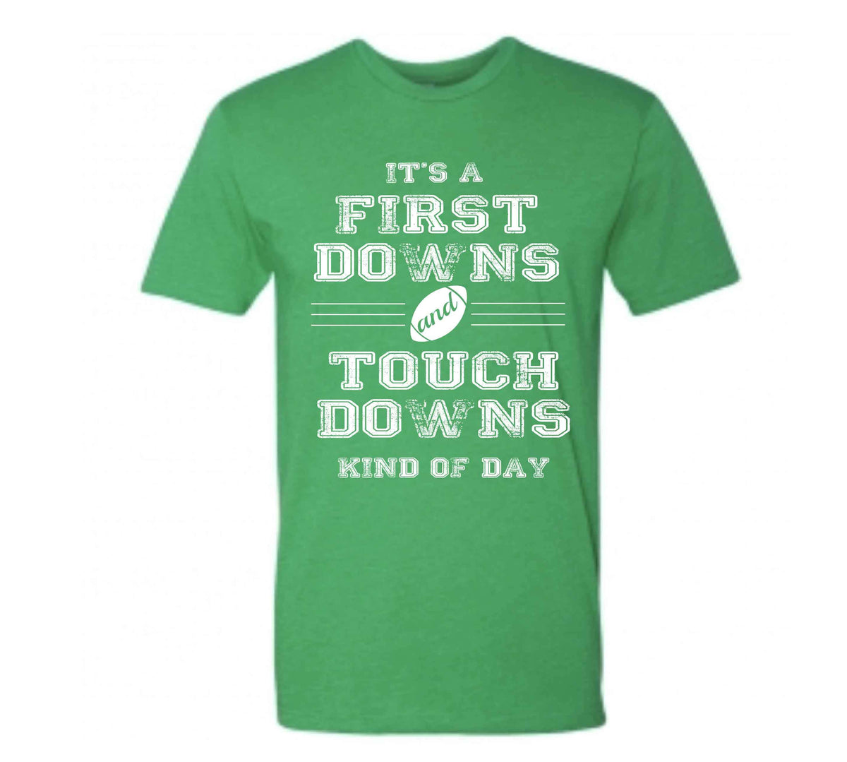 First Downs and Touchdowns Short sleeve football tee Bella canvas and Next Level S Kelly Green 